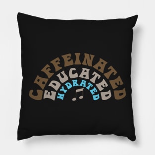 Caffeinated Educated Hydrated Music Teacher Pillow