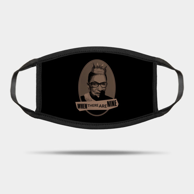 When There Are Nine - Ruth Bader Ginsburg - Mask | TeePublic When There Are Nine - Ruth Bader Ginsburg - Mask | TeePublic