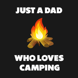 just a dad who loves camping T-Shirt