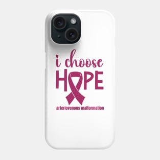 I Choose Hope - Arteriovenous Malformation Phone Case