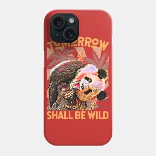 Tomorrow Shall Be Wild (giant Panda sideways) Phone Case