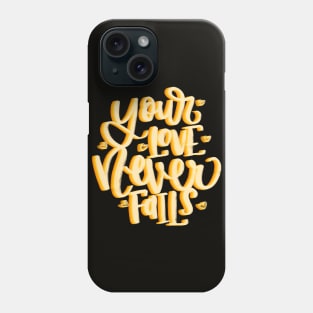 Your love never fails Phone Case