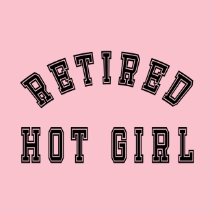 retired hot girl T-Shirt