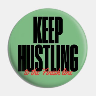 Keep Hustling hustle hard Pin