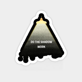 Do The Shadow Work Magnet