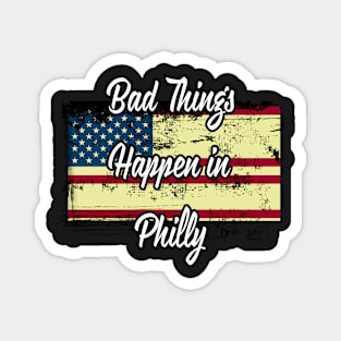 Bad Things Happen In Philly 2020 Magnet