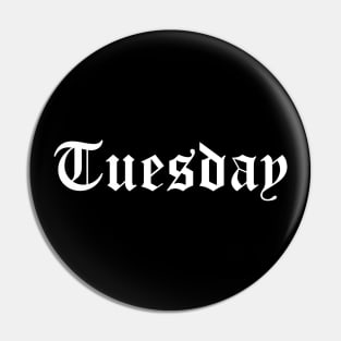 Tuesday Pin