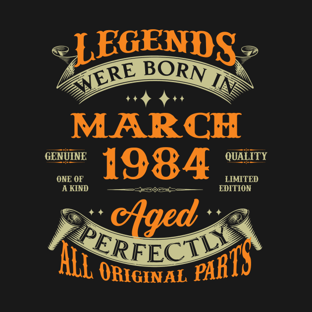 Legends Were Born In March 1984 40 Years Old 40th Birthday Gift by Kontjo