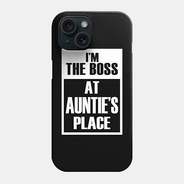 I'm The Boss At Auntie's Place For Funny Grandkids Phone Case by Vintage White Rose Bouquets