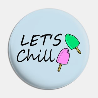 Let's Chill Summer Pin