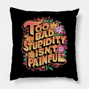 Sarcasm in Bloom funny Pillow