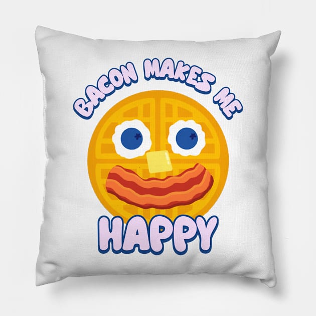 Bacon Makes Me Happy Bacon Lover Pillow by Tip Top Tee's