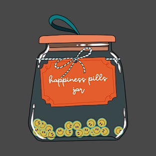 Happiness pills jar T-Shirt