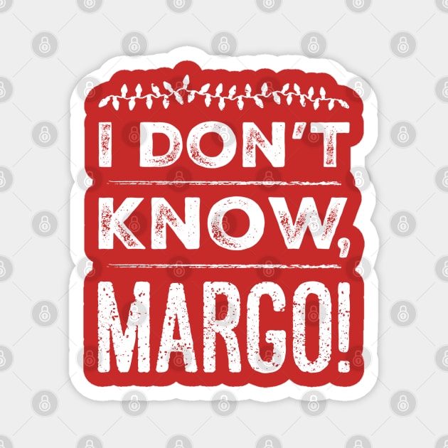 I Don't Know, Margo! Magnet by klance