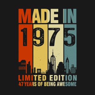 Made In 1975 Limited Edition 47 Years Of Being Awesome T-Shirt