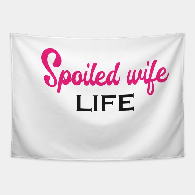 Spoiled Wife Life Tapestry by KC Happy Shop