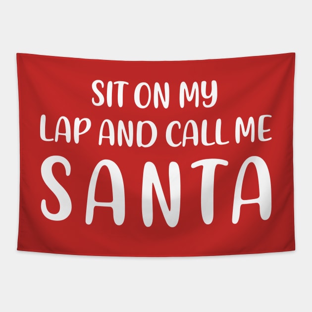 SIT ON MY LAP AND CALL ME SANTA Tapestry by bluesea33
