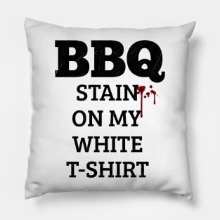 Barbecue Stain On My White, Pillow