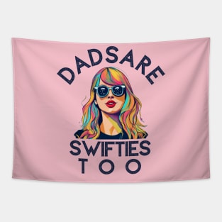 Dads Are Swifties Too Funny Father's Day Tapestry