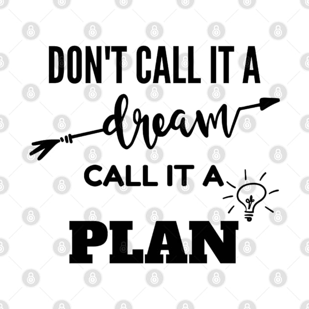 Don't call it a dream call it a plan by Arda