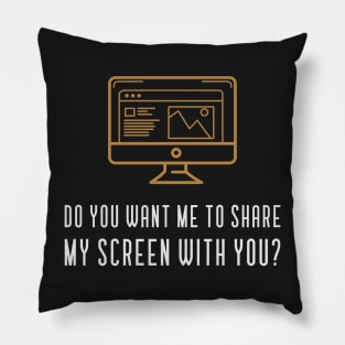 Do you want me to share my screen with you Pillow