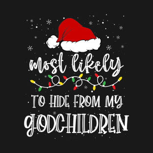 Most Likely To Hide From My Godchildren T-Shirt