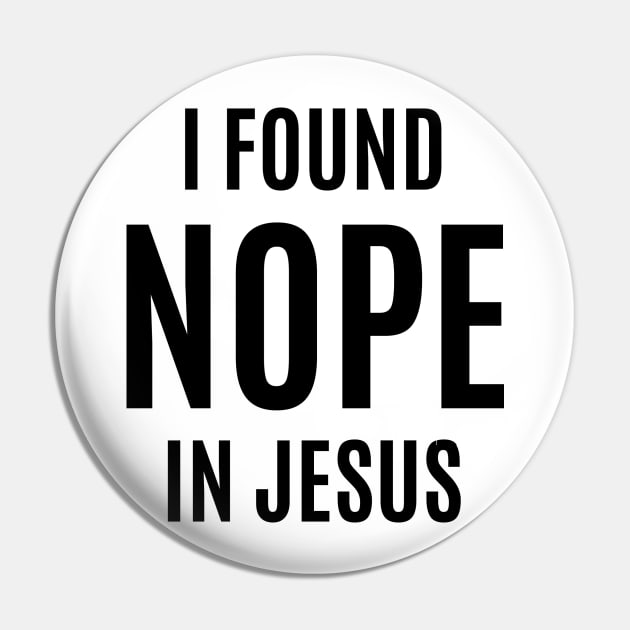 I Found NOPE In Jesus Pin by DubyaTee