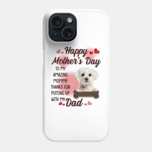 White Maltese Happy Mother's Day To My Amazing Mommy Phone Case