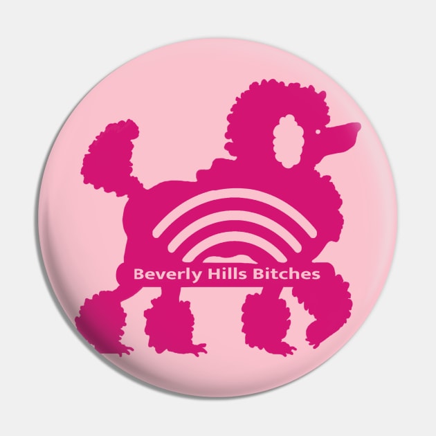 Beverly Hills Bitches Poodle Co Pin by BullShirtCo