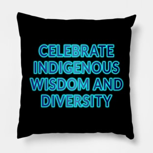 Celebrate Indigenous Wisdom and Diversity" Apparel and Accessories Pillow