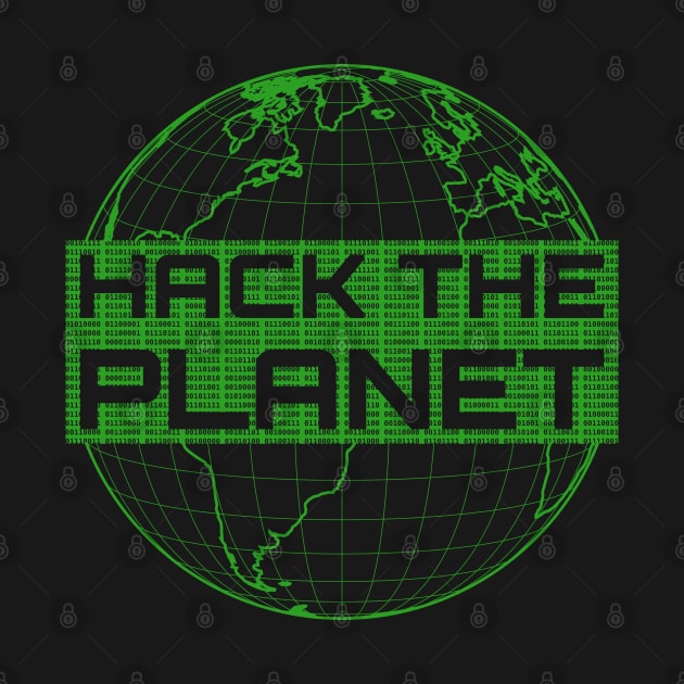 Hack the Planet - Green Globe Design for Computer Hackers by geeksta