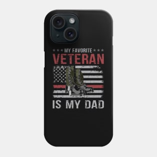 Dad Father's Day My Favorite Veteran Is My Father Proud Kids Veteran Day Gift Phone Case