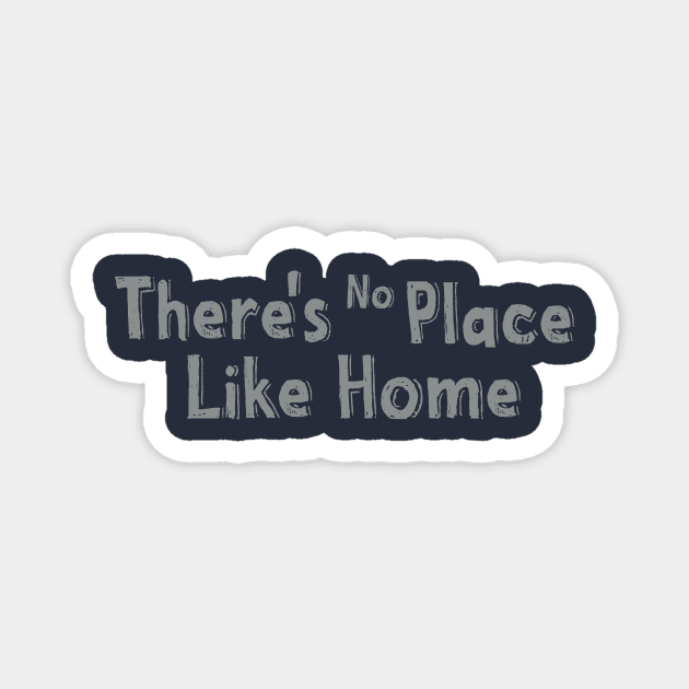 There's No Place Like Home Magnet by Ras-man93