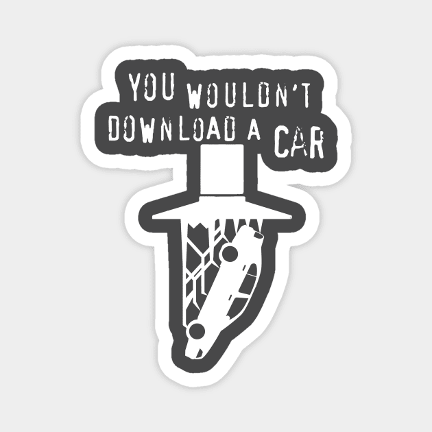 You wouldn't download a car Magnet by Lebaje