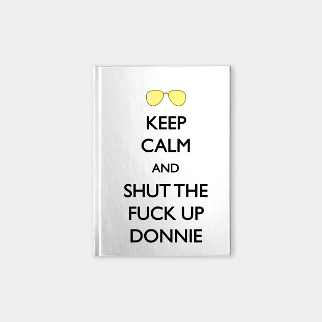 Shut up Donnie