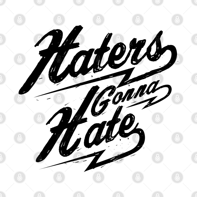 Quote - Haters Gonna Hate - bright by ShirzAndMore