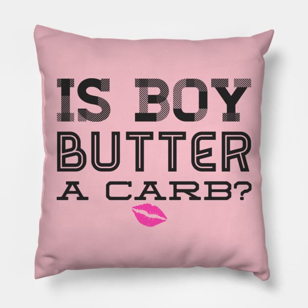 Boy Butter Carb Pillow by JasonLloyd