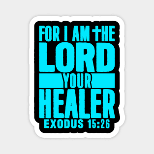 Exodus 15:26 For I Am The LORD Your Healer Magnet