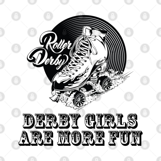 Roller Derby - Derby Girls Are More Fun by LahayCreative2017