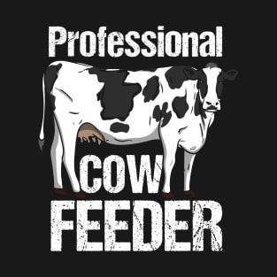 Cow Farmer - Professional Cow Feeder T-Shirt