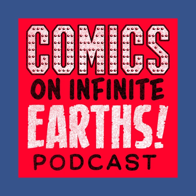 Comics on Infinite Earths Podcast by RetroRocketEntertainment