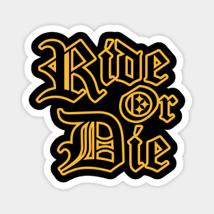 Pittsburgh Football Ride or Die Magnet