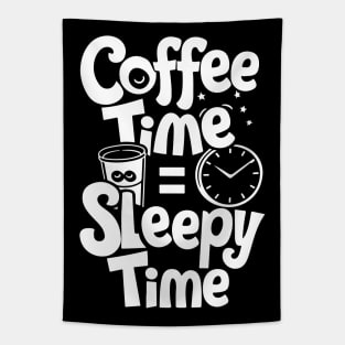 Coffee time = sleepy time caffeine adhd Tapestry