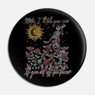 Mister, I'll Take Your Roses. If You Cut Off The Thorns Roses Music Quotes Sun Pin