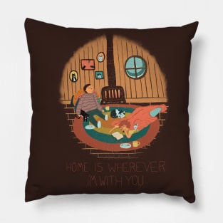 Home Is Wherever I'm With You Pillow