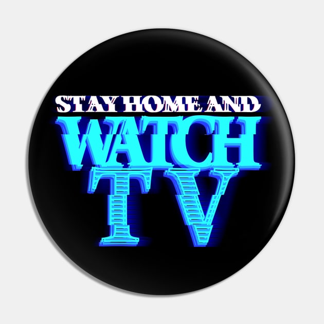 STAY HOME AND WATCH TV #3 (SCREEN) Pin by RickTurner