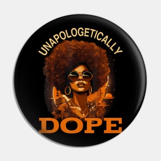 Unapologetically Dope Afro Black Woman Pin