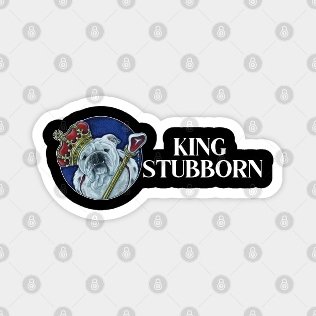 King Stubborn - Bulldog Magnet by Nat Ewert Art