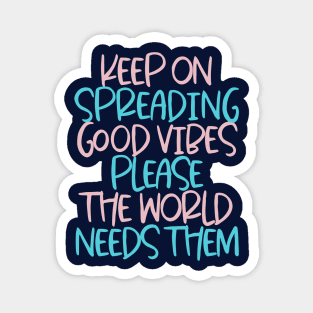 Spreading Good Vibes Magnet