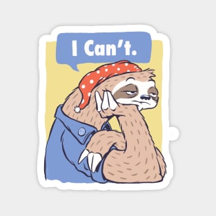 I Can't Funny Lazy Sloth Parody Magnet